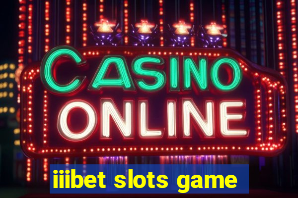 iiibet slots game